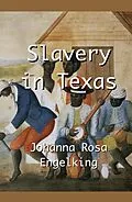 E-Book (epub) Slavery in Texas von Johanna Rosa Engelking