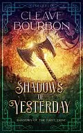 E-Book (epub) Shadows of Yesterday (Shadows of the First Trine, #0) von Cleave Bourbon