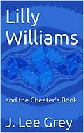 E-Book (epub) Lilly Williams and the Cheater's Book von J. Lee Grey