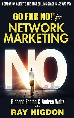 E-Book (epub) Go for No! for Network Marketing von Andrea Waltz, Richard Fenton, Ray Higdon