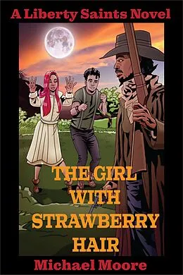 E-Book (epub) The Girl With Strawberry Hair (The Liberty Saints, #1) von Michael Moore