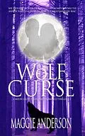 E-Book (epub) Wolf Curse (Moon Grove Paranormal Romance Thriller Series, #2) von Maggie Anderson
