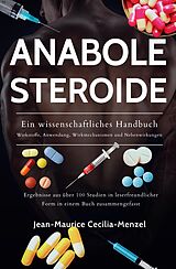 E-Book (epub) Anabole Steroide - Ein wissenschaftliches Handbuch -Wirkstoffe, Anwendung, Wirkmechanismen und Nebenwirkungen von Jean-Maurice Cecilia-Menzel