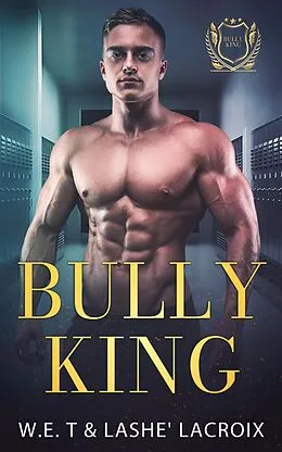 E-Book (epub) Bully King von W. E. T, Lashe' Lacroix
