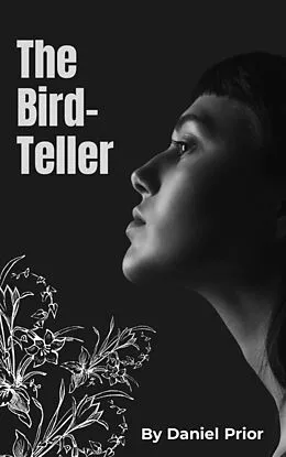 E-Book (epub) The Bird-Teller von Daniel Prior