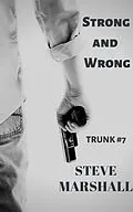 E-Book (epub) Strong and Wrong - Trunk 7 von Steve Marshall