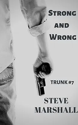 E-Book (epub) Strong and Wrong - Trunk 7 von Steve Marshall