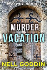 eBook (epub) Murder on Vacation (Molly Sutton Mysteries, #6) de Nell Goddin