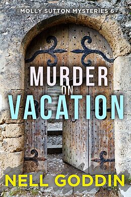 eBook (epub) Murder on Vacation (Molly Sutton Mysteries, #6) de Nell Goddin