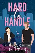E-Book (epub) Hard to Handle (Kavanagh Family Romance) von Elizabeth Miller