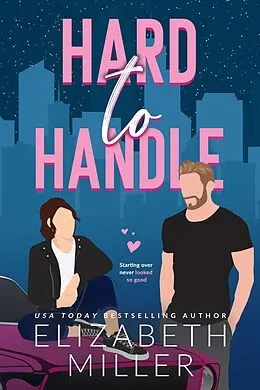 E-Book (epub) Hard to Handle (Kavanagh Family Romance) von Elizabeth Miller