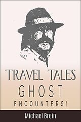 E-Book (epub) Travel Tales: Ghost Encounters (True Travel Tales) von Michael Brein