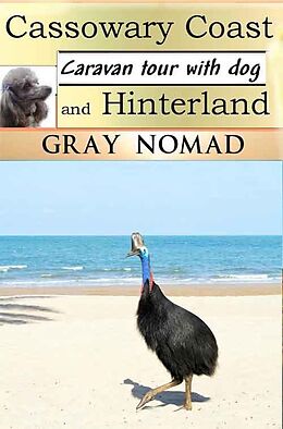 eBook (epub) Cassowary Coast and Hinterland (Caravan Tour with a Dog) de Gray Nomad