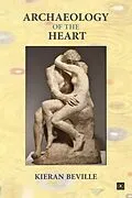 E-Book (epub) Archaeology of the Heart von Kieran Beville