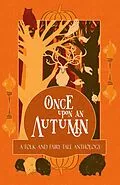 E-Book (epub) Once Upon an Autumn (Once Upon a..., #4) von H. L. Macfarlane, Katherine Shaw, Laila Amado