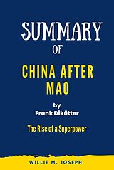 eBook (epub) Summary of China After Mao By Frank Dikötter: The Rise of a Superpower de Willie M. Joseph