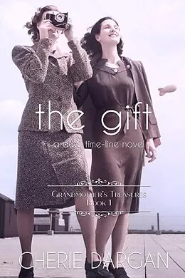 E-Book (epub) The Gift (Grandmother's Treasures, #1) von Cherie Dargan