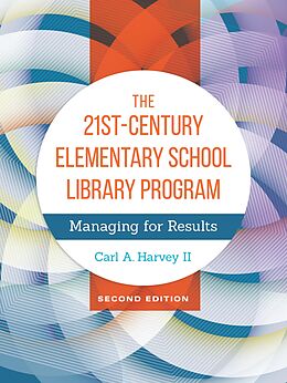 eBook (epub) The 21st-Century Elementary School Library Program de Carl A. Harvey Ii