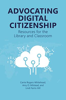 eBook (epub) Advocating Digital Citizenship de Carrie Rogers-Whitehead, Amy O. Milstead, Lindi Farris-Hill