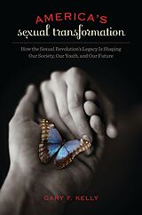 eBook (epub) America's Sexual Transformation de Gary F. Kelly