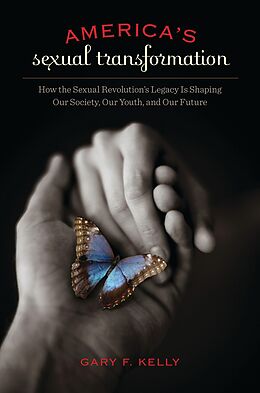 eBook (epub) America's Sexual Transformation de Gary F. Kelly