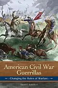 E-Book (epub) American Civil War Guerrillas von Daniel E. Sutherland