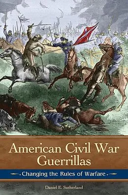 E-Book (epub) American Civil War Guerrillas von Daniel E. Sutherland