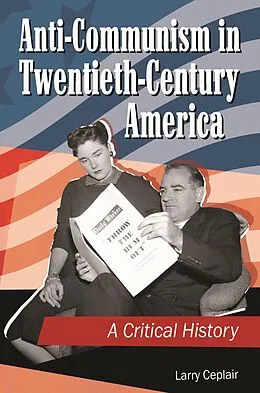 E-Book (epub) Anti-Communism in Twentieth-Century America von Larry Ceplair