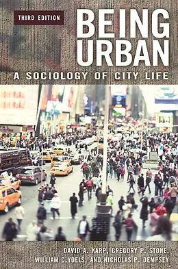 E-Book (epub) Being Urban von David A. Karp, Gregory P. Stone, William C. Yoels