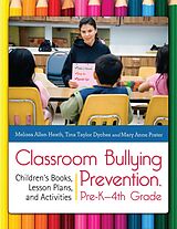 eBook (epub) Classroom Bullying Prevention, Pre-K-4th Grade de Melissa Allen Heath, Tina Taylor, Mary Doty