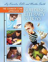 eBook (epub) The Common Core Approach to Building Literacy in Boys de Liz Knowles, Martha Smith