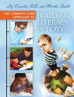 eBook (epub) The Common Core Approach to Building Literacy in Boys de Liz Knowles, Martha Smith