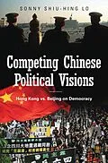 E-Book (epub) Competing Chinese Political Visions von Sonny Shiu-Hing Lo