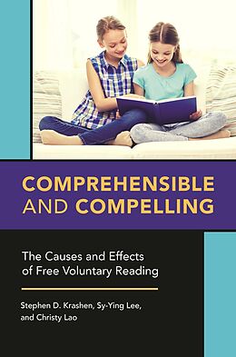 eBook (epub) Comprehensible and Compelling de Stephen D. Krashen, Sy-Ying Lee, Christy Lao