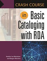 eBook (epub) Crash Course in Basic Cataloging with RDA de Heather Lea Moulaison, Raegan Wiechert