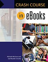 eBook (epub) Crash Course in eBooks de Michele McGraw, Gail Mueller Schultz