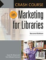 eBook (epub) Crash Course in Marketing for Libraries de Susan W. Alman, Sara Gillespie Swanson