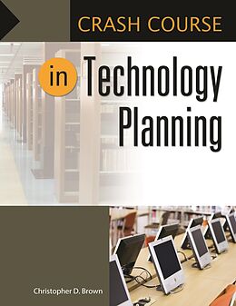 eBook (epub) Crash Course in Technology Planning de Christopher D. Brown