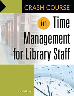 eBook (epub) Crash Course in Time Management for Library Staff de Brenda Hough