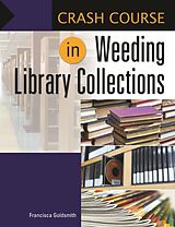 eBook (epub) Crash Course in Weeding Library Collections de Francisca Goldsmith