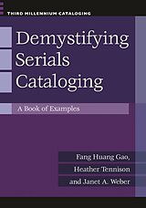 eBook (epub) Demystifying Serials Cataloging de Fang Huang Gao, Heather Tennison, Janet A. Weber