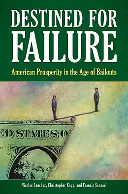 E-Book (epub) Destined for Failure von Nicolás Sánchez, Christopher F. Kopp Jr., Francis Sanzari