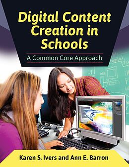 eBook (epub) Digital Content Creation in Schools de Karen S. Ivers, Ann E. Barron