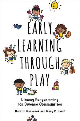 eBook (epub) Early Learning through Play de Kristin Grabarek, Mary R. Lanni