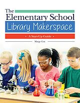 eBook (epub) The Elementary School Library Makerspace de Marge Cox