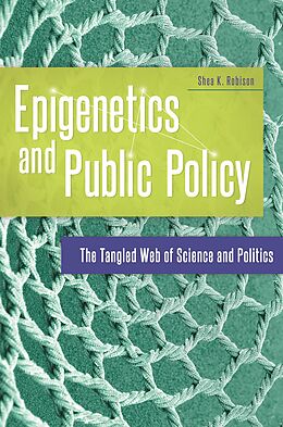 eBook (epub) Epigenetics and Public Policy de Shea K. Robison