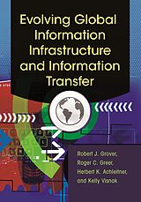 eBook (epub) Evolving Global Information Infrastructure and Information Transfer de Robert J. Grover Emeritus, Roger C. Greer, Herbert K. Achleitner