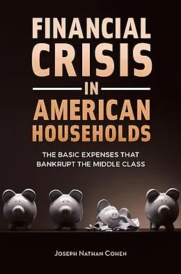 E-Book (epub) Financial Crisis in American Households von Joseph Nathan Cohen
