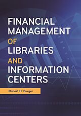 eBook (epub) Financial Management of Libraries and Information Centers de Robert H. Burger