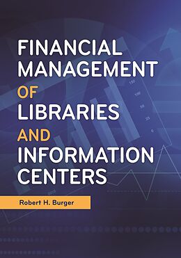 eBook (epub) Financial Management of Libraries and Information Centers de Robert H. Burger